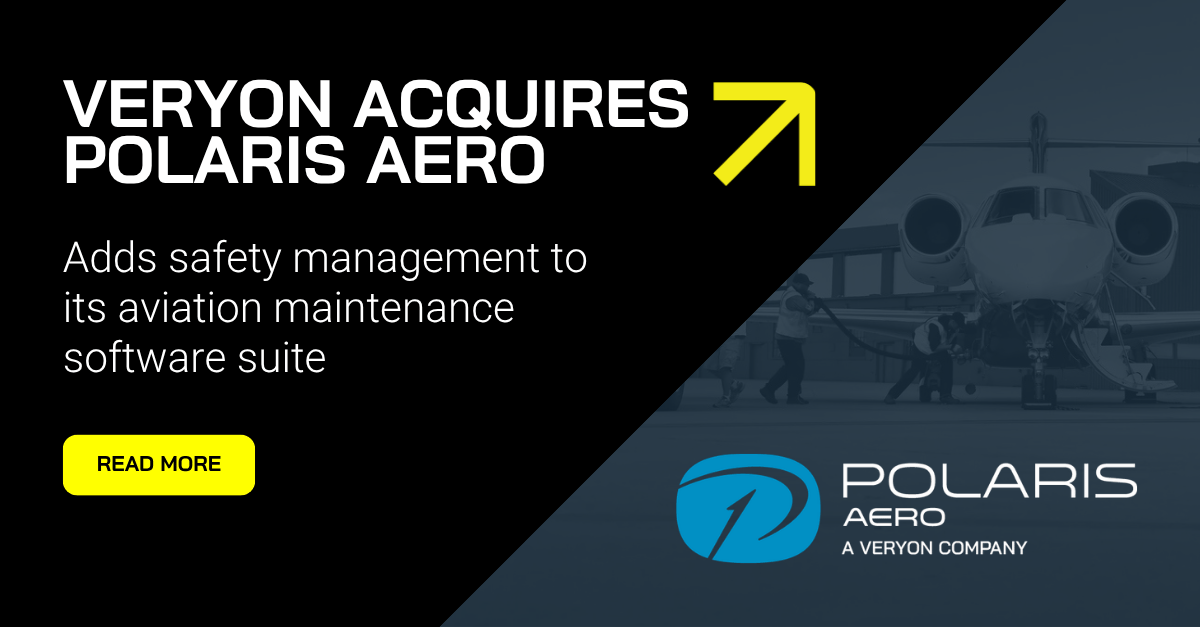 Veryon Acquires Polaris Aero, Adding Safety Management to its Aviation Maintenance Software Suite