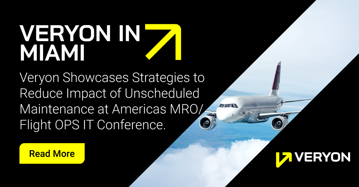 Veryon Showcases Strategies to Reduce Impact of Unscheduled Maintenance at Airline and Aerospace MRO IT Conference